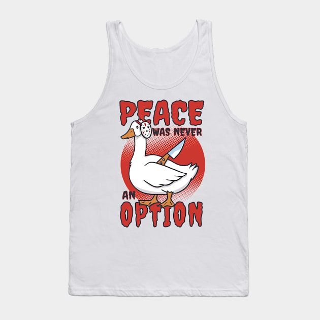 Peace Was Never An Option Funny Goose Tank Top by Visual Vibes